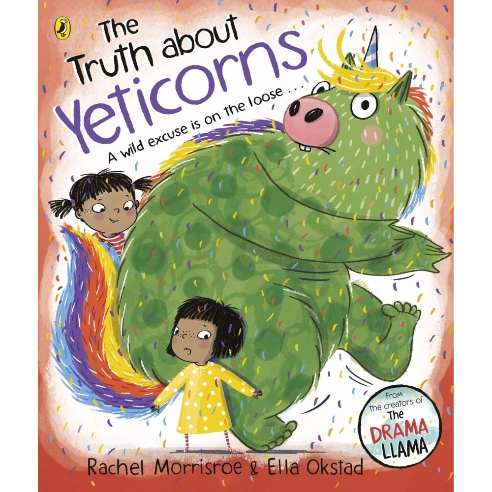 The Truth About Yeticorns, Kinderbücher von Ella Okstad, Rachel Morrisroe
