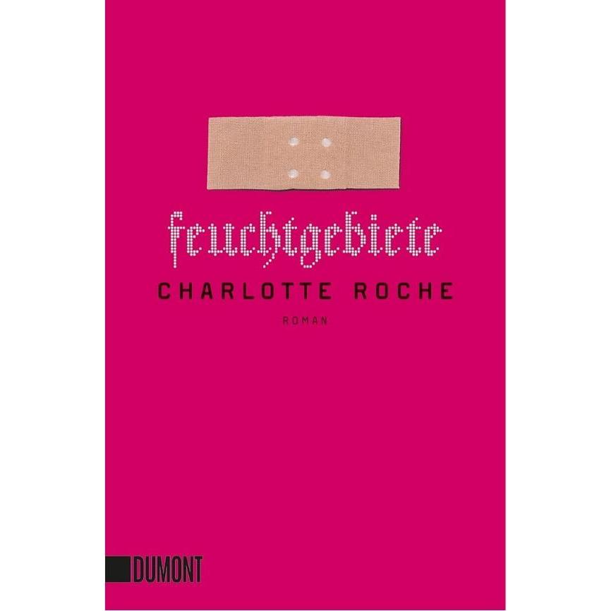 Feuchtgebiete, Belletristik von Charlotte Roche