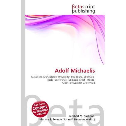 Adolf Michaelis, Fachbücher von Lambert M. Surhone, Mariam T. Tennoe, Susan F. Henssonow