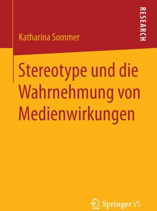 Produktbild Stereotype und die Wahrnehmung von Medienwirkungen (Deutsch, Katharina Sommer, 2017)
