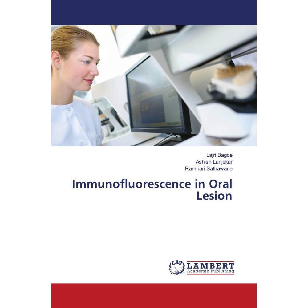 Thumbnail - Immunofluorescence in Oral Lesion, Fachbücher von Ramhari Sathawane, Ashish Lanjekar, Lajri Bagde