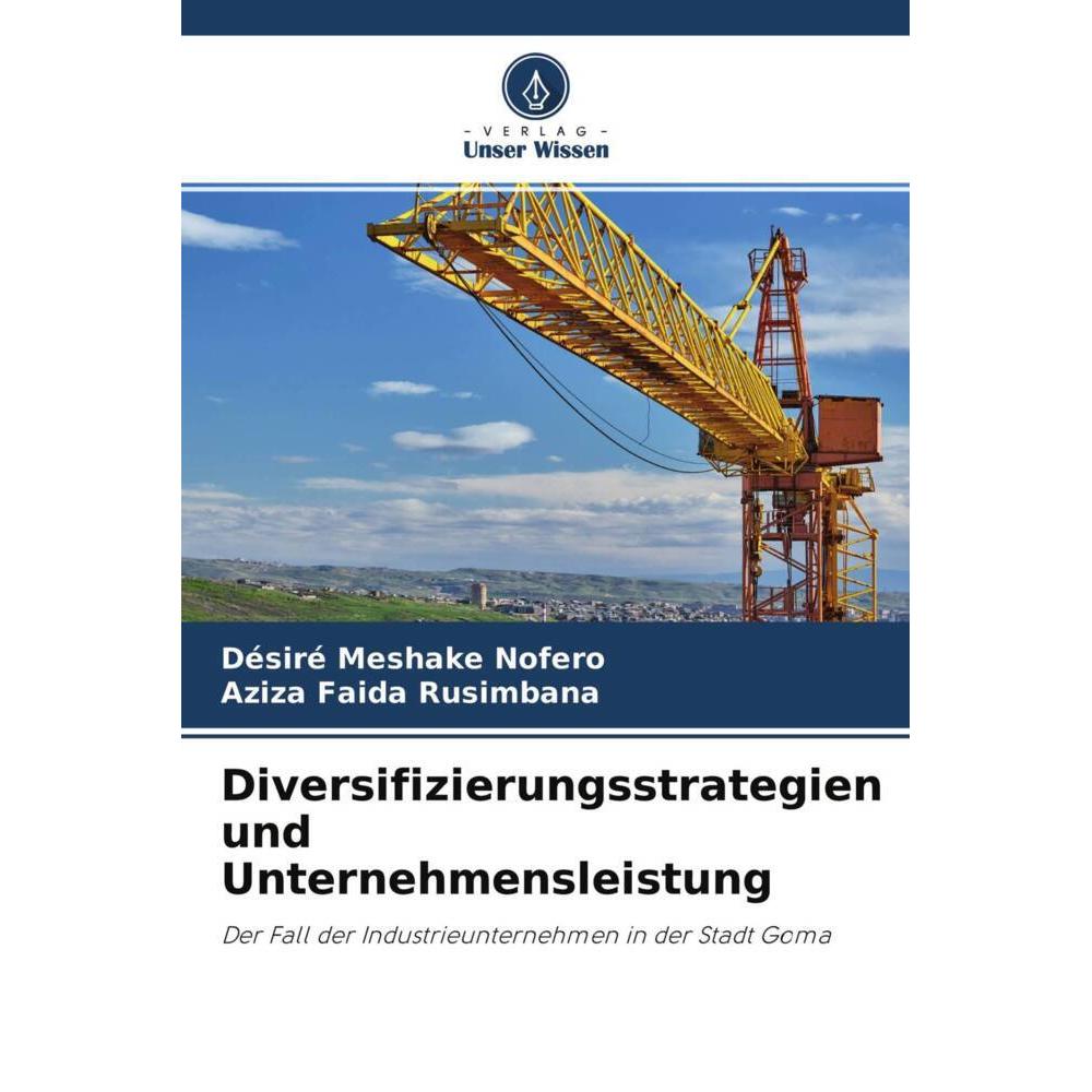 Diversifizierungsstrategien und Unternehmensleistung, Fachbücher von Désiré Meshake Nofero, Aziza Faida Rusimbana