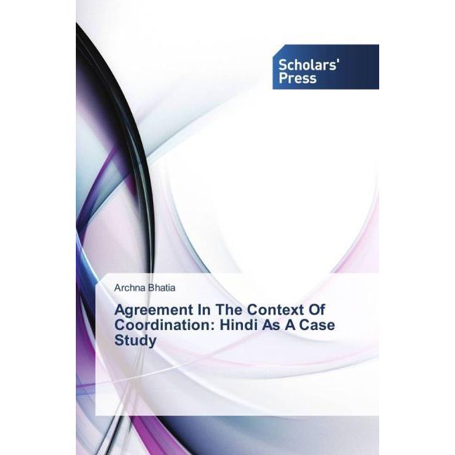 Agreement In The Context Of Coordination: Hindi As A Case Study, Fachbücher