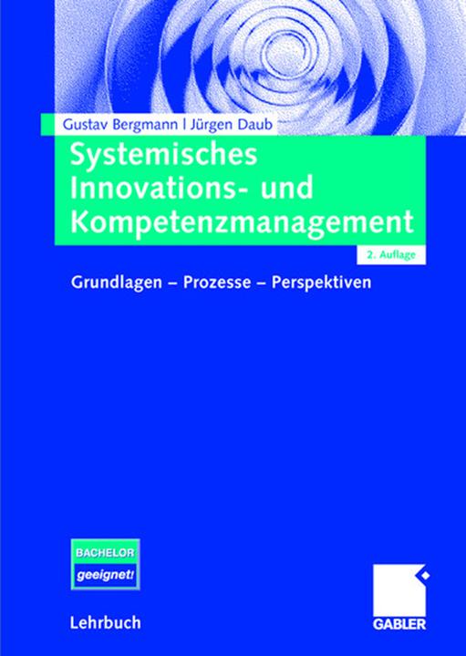 Produktbild Systemisches Innovations- und Kompetenzmanagement (Deutsch, Gustav Bergmann, Jürgen Daub, 2008)