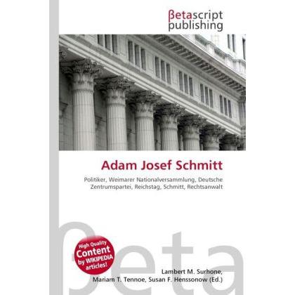Adam Josef Schmitt, Fachbücher von Miriam T. Timpledon, Lambert M. Surhone, Susan F. Marseken