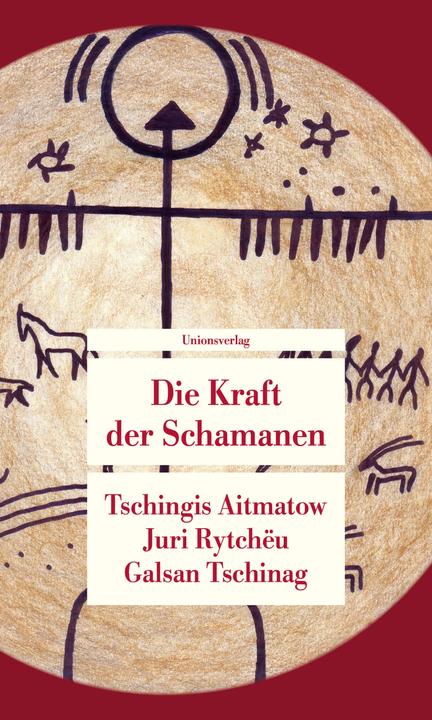 Produktbild Die Kraft der Schamanen (Deutsch, Galsan Tschinag, Juri Rytchëu, Tschingis Aitmatow, 2024)