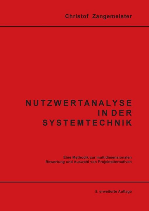 Produktbild Nutzwertanalyse in der Systemtechnik (Deutsch, Christof(Prof.Dr.-Ing.), Zangemeister, 2014)