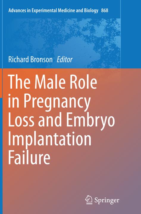 Immagine prodotto The Male Role in Pregnancy Loss and Embryo Implantation Failure (Richard Bronson, 2016)