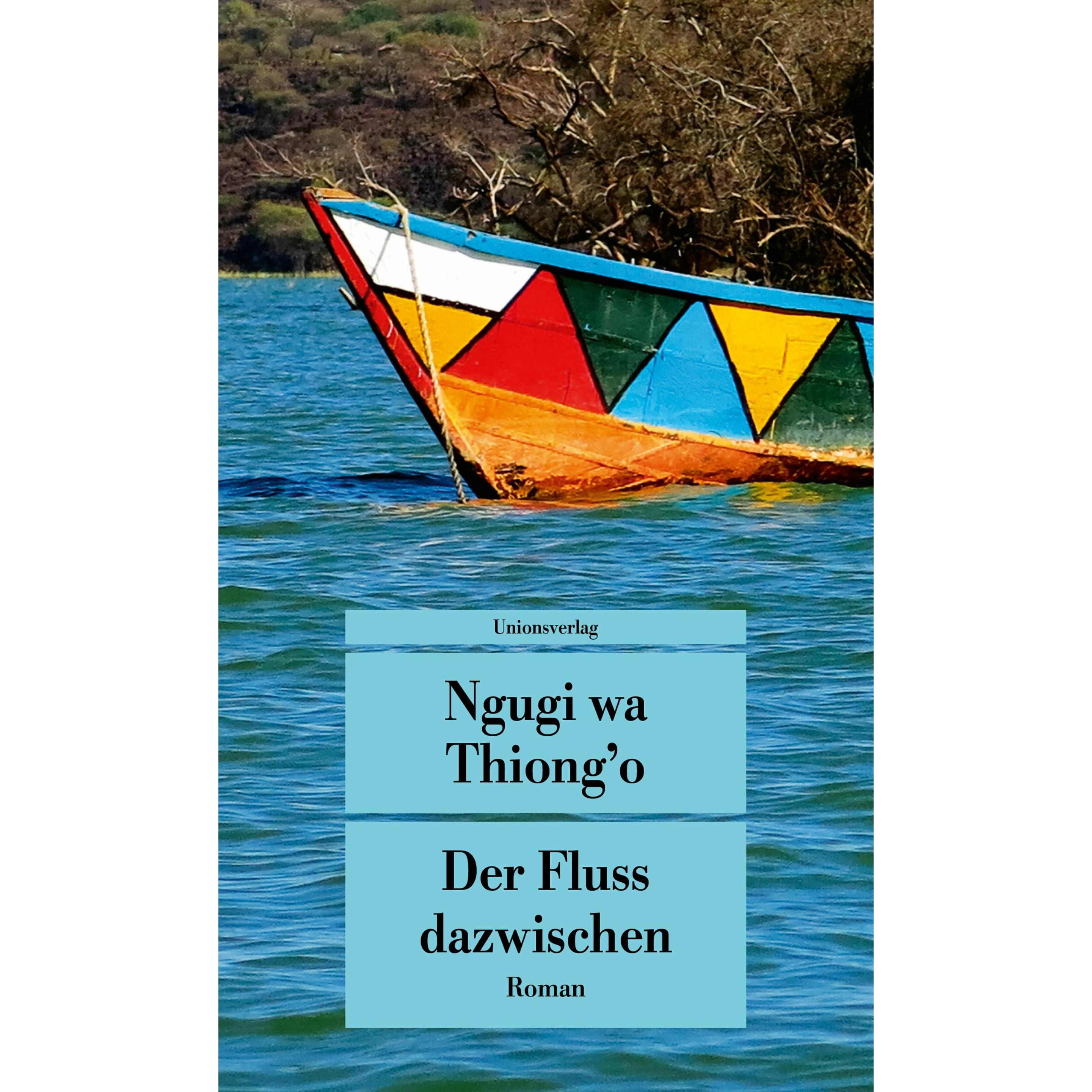 Der Fluss dazwischen, Belletristik von Anita Djafari, Ngugi wa Thiong'o