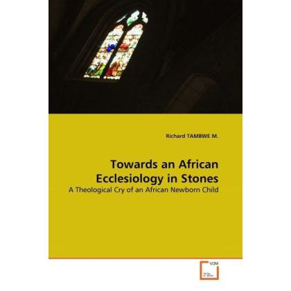 Towards an African Ecclesiology in Stones, Fachbücher von Richard Tambwe M.