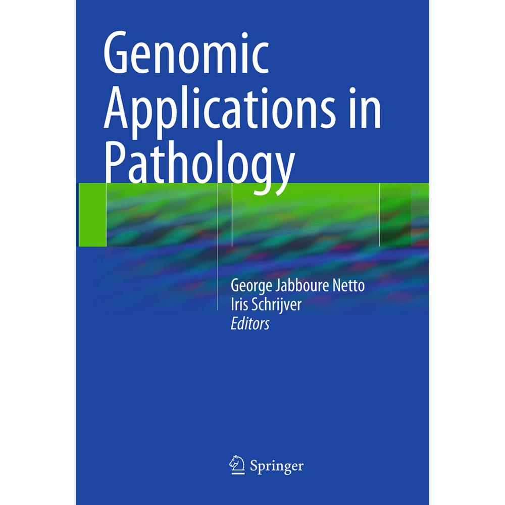 Genomic Applications in Pathology, Fachbücher von George Jabboure Netto, Iris Schrijver