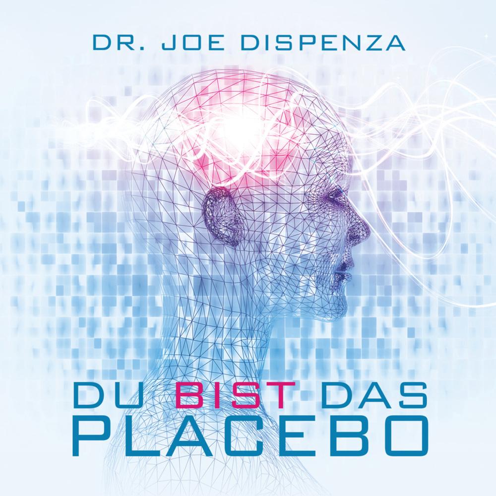 Thumbnail - Du bist das Placebo, Hörbücher von Dr. Joe Dispenza