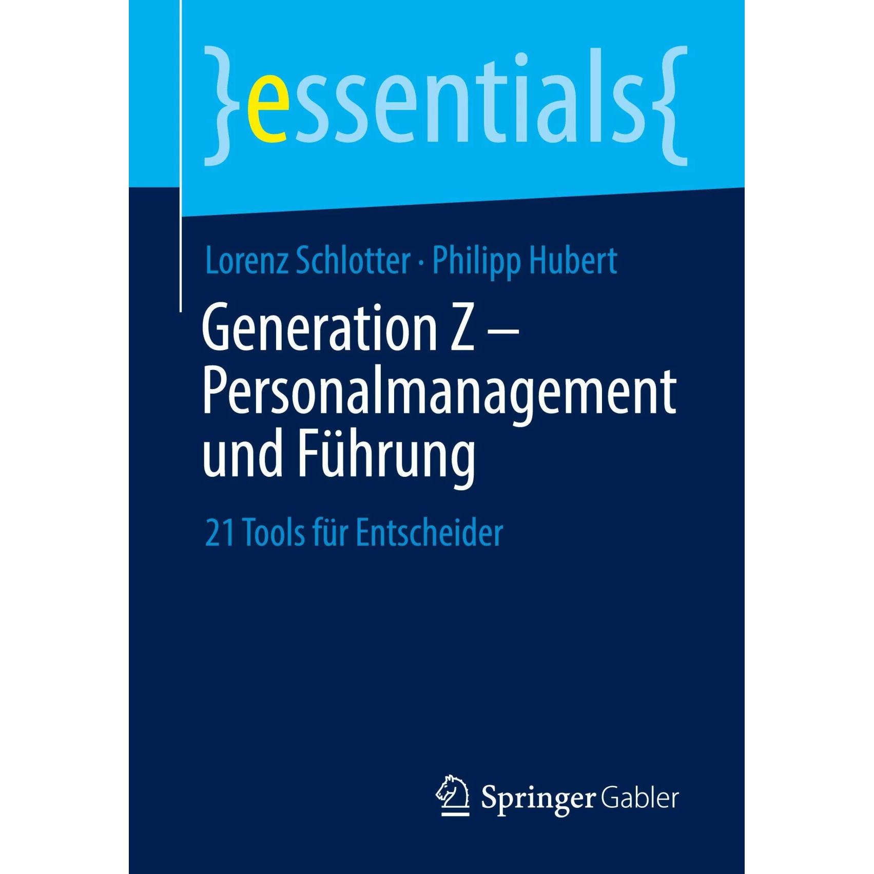 Generation Z – Personalmanagement und Führung, Fachbücher von Philipp Hubert, Lorenz Schlotter