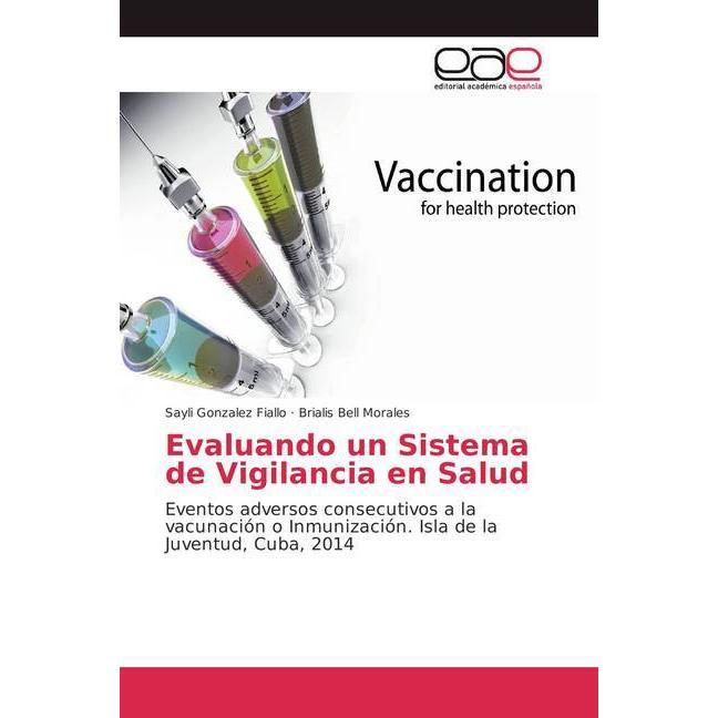 Evaluando un Sistema de Vigilancia en Salud, Fachbücher von Brialis Bell Morales, Sayli Gonzalez Fiallo