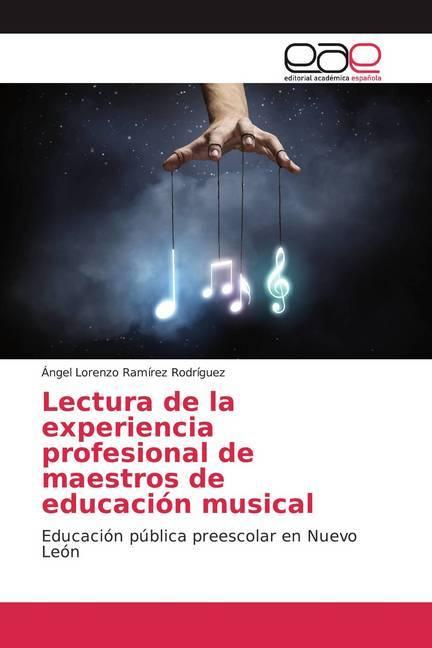 Produktbild Lectura de la experiencia profesional de maestros de educación musical (Deutsch, Ángel Lorenzo Ramírez Rodríguez, 2019)