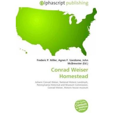 Conrad Weiser Homestead, Fachbücher von Frederic P. Miller, John McBrewster, Agnes F. Vandome