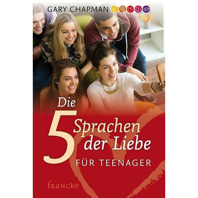 Die fünf Sprachen der Liebe für Teenager, Fachbücher von Gary Chapman