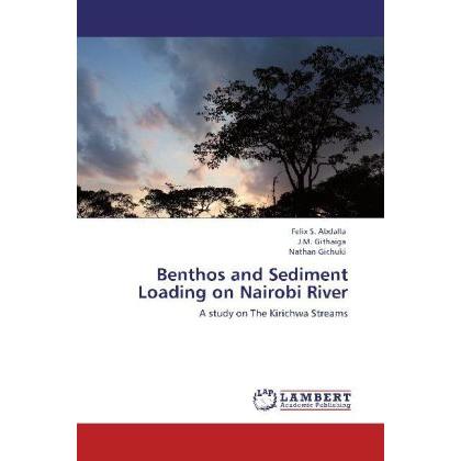 Benthos and Sediment Loading on Nairobi River, Fachbücher von Nathan Gichuki, J. M. Githaiga, Felix S. Abdalla