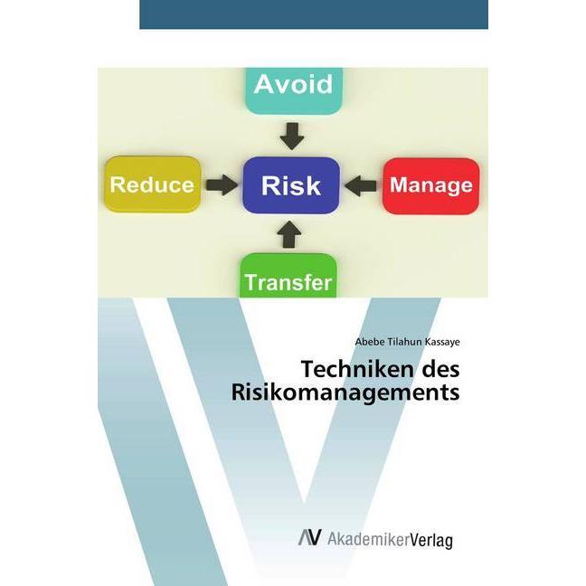Techniken des Risikomanagements, Ratgeber von Abebe Tilahun Kassaye
