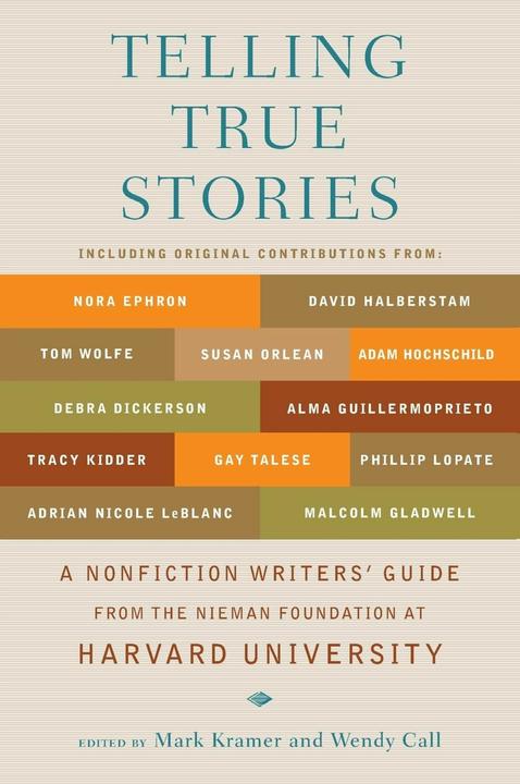 Image du produit Telling True Stories : A Nonfiction Writers/' Guide from the Nieman Foundation at Harvard University (Anglais, Appel de Wendy, Mark Kramer, 2007)