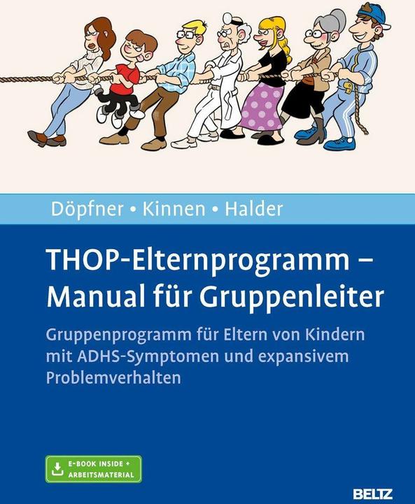 Produktbild THOP-Elternprogramm - Manual für Gruppenleiter (Deutsch, Joya Halder, Claudia Kinnen, Manfred Döpfner, 2016)