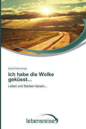 Produktbild Ich habe die Wolke geküsst (Deutsch, Daniel Kellenberger, 2014)