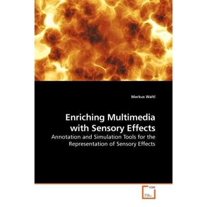 Enriching Multimedia with Sensory Effects, Fachbücher von Markus Waltl