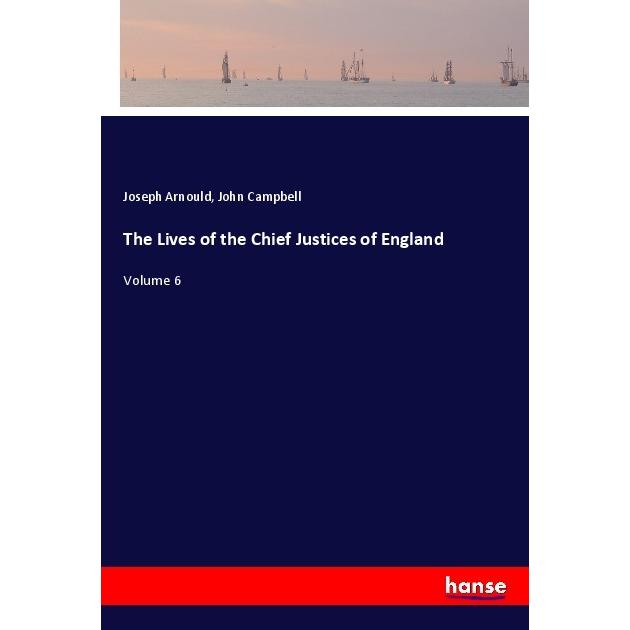 The Lives of the Chief Justices of England, Belletristik von John Campbell, Joseph Arnould