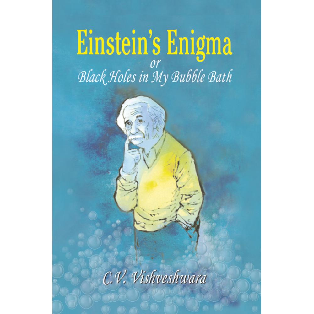 Einstein's Enigma or Black Holes in My Bubble Bath, Fachbücher von C. V. Vishveshwara