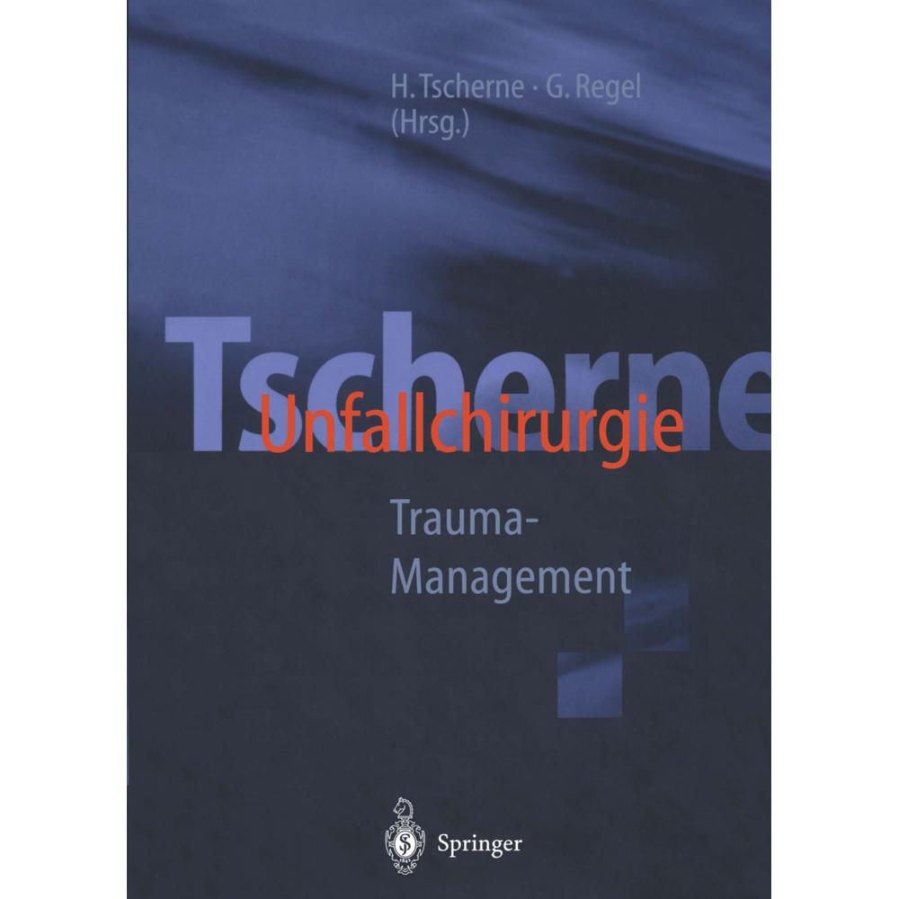 Tscherne Unfallchirurgie, Fachbücher von Harald Tscherne, Gerd Regel
