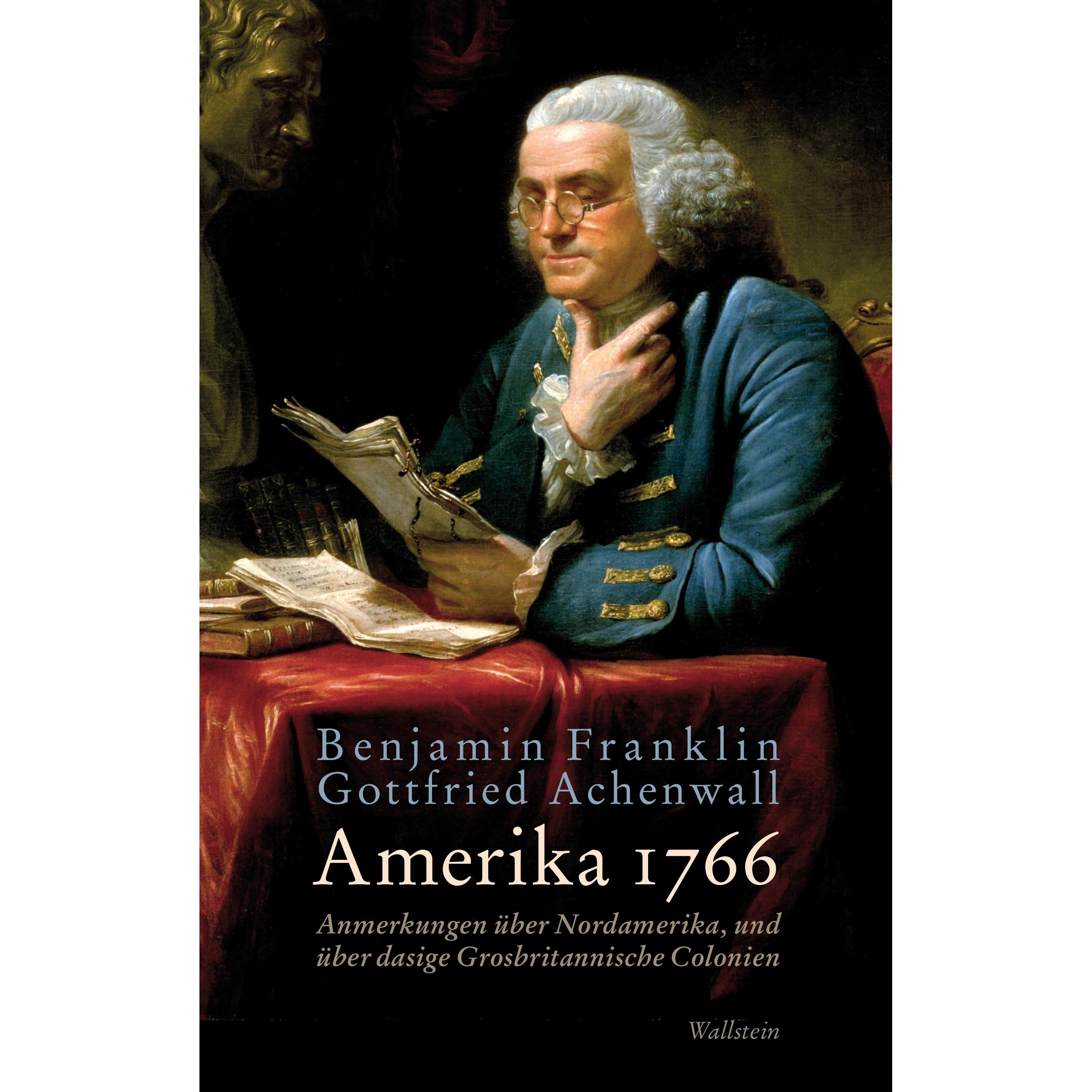 Amerika 1766, Fachbücher von Heinrich Detering, Benjamin Franklin, Lisa Kunze, Gottfried Achenwall, Wüstenrot Stiftung