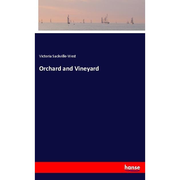 Orchard and Vineyard, Belletristik von Victoria Sackville-West