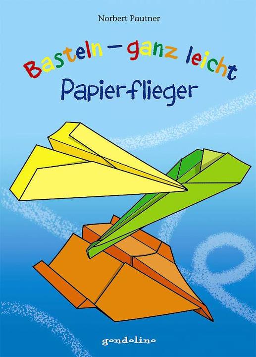 Produktbild Basteln ganz leicht Papierflieger