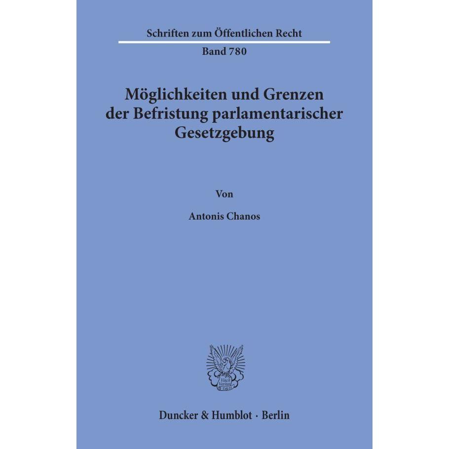 Thumbnail - Möglichkeiten und Grenzen der Befristung parlamentarischer Gesetzgebung, Fachbücher von Antonis Chanos