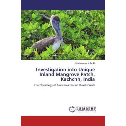 Investigation into Unique Inland Mangrove Patch, Kachchh, India, Fachbücher