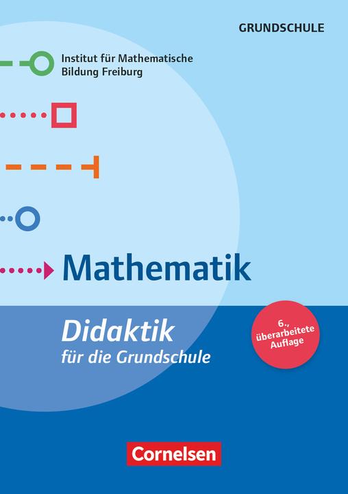 Produktbild Fachdidaktik für die Grundschule, Mathematik (6., überarbeitete Auflage), Didaktik für die (Deutsch, Juliane Leuders, Lars Holzäpfel, Dinah Reuter, Stephanie Schuler, Timo Leuders, 2022)