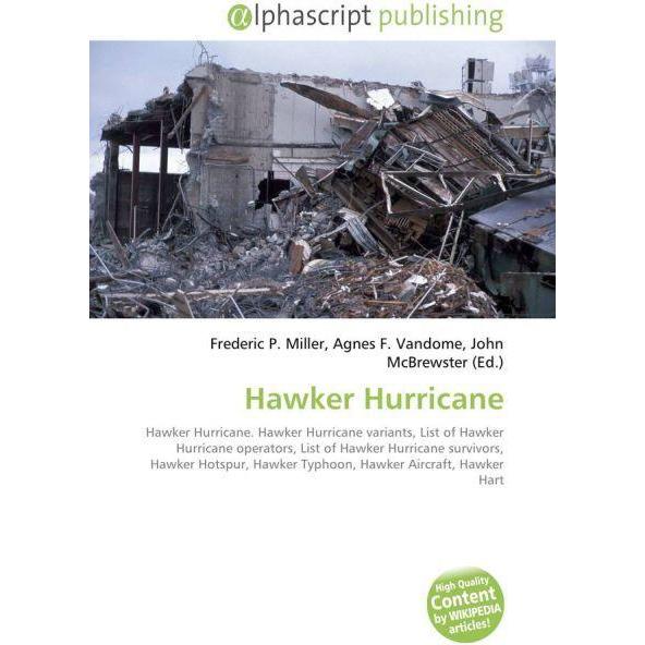 Hawker Hurricane, Fachbücher von Frederic P. Miller, John McBrewster, Agnes F. Vandome
