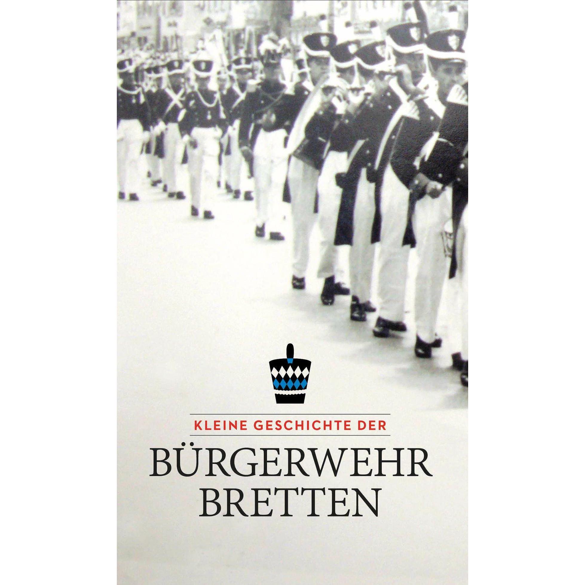 Kleine Geschichte der Bürgerwehr Bretten, Sachbücher von Vereinigung Alt-Brettheim e.V.