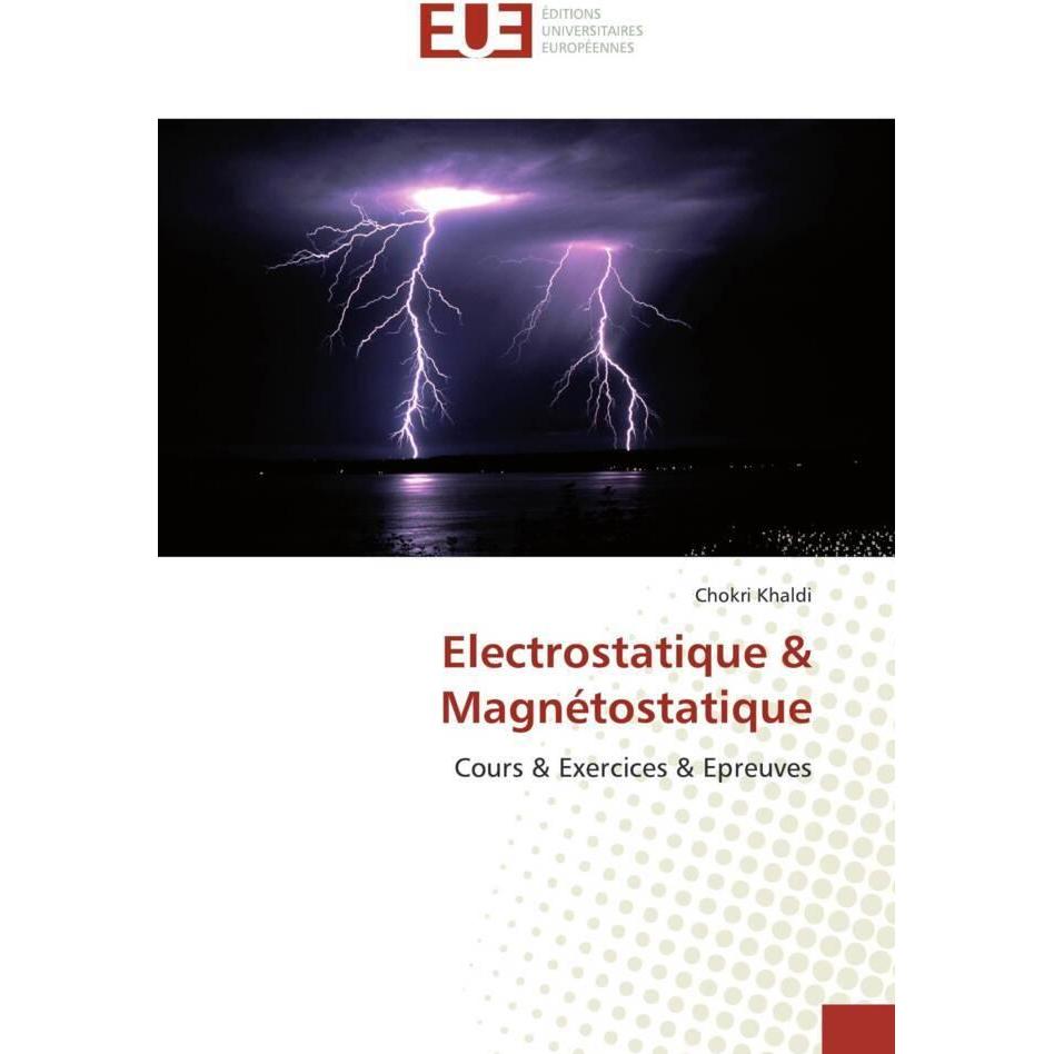 Electrostatique & Magnétostatique, Fachbücher von Chokri Khaldi