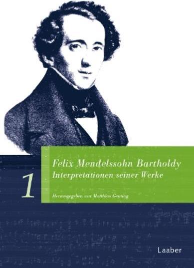 Produktbild Felix Mendelssohn Bartholdy. Interpretationen seiner Werke (Deutsch, Matthias Geuting, 2016)