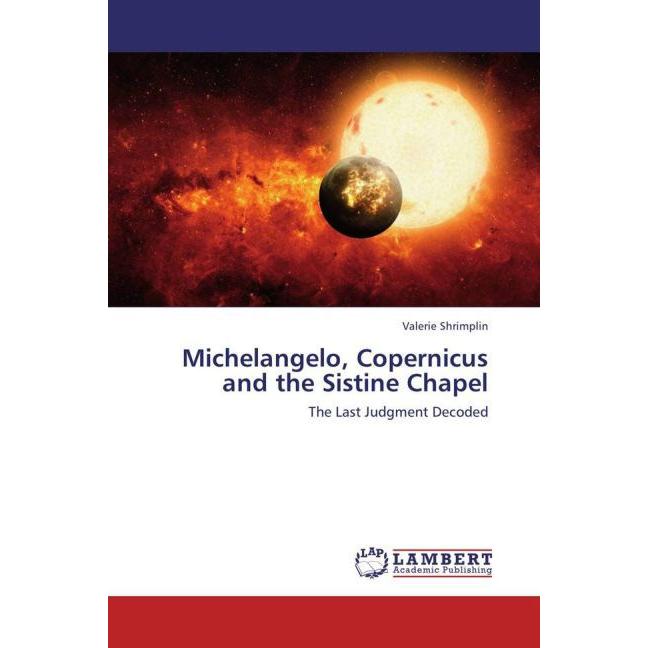 Michelangelo, Copernicus and the Sistine Chapel, Fachbücher von Valerie Shrimplin