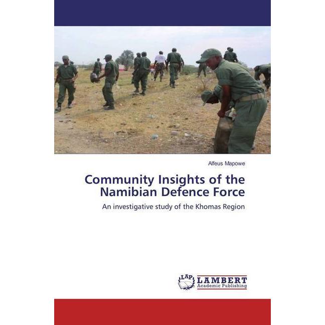 Community Insights of the Namibian Defence Force, Fachbücher von Alfeus Mapowe