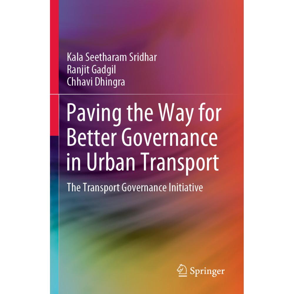 Paving the Way for Better Governance in Urban Transport, Fachbücher von Chhavi Dhingra, Ranjit Gadgil, Kala Seetharam Sr...