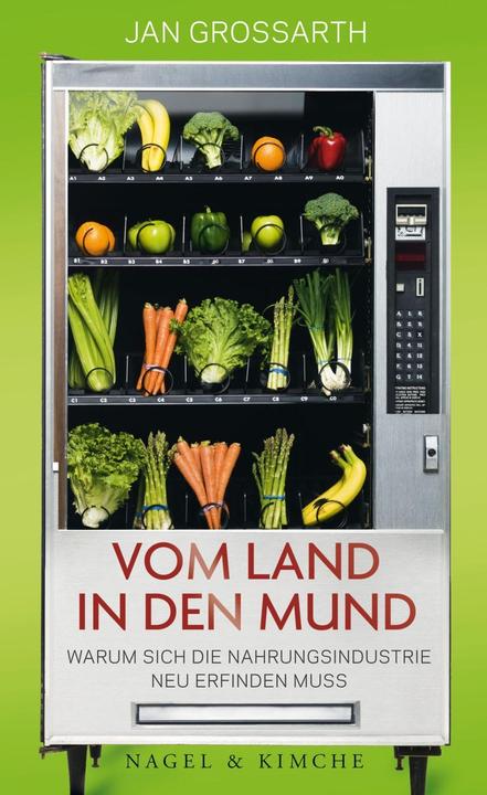 Produktbild Vom Land in den Mund (Deutsch, Jan Grossarth, 2016)