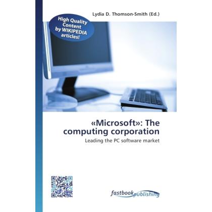 «Microsoft»: The computing corporation, Fachbücher von Lydia D. Thomson-Smith