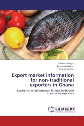 Image du produit Export market information for non-traditional exporters in Ghana (Allemand, Emmanuel Adjei, Samuel Tackie, Vincent Afenyo, 2011)