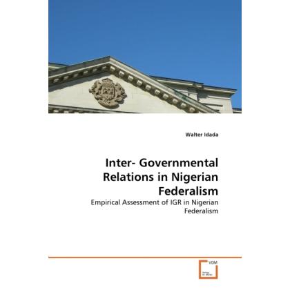 Inter- Governmental Relations in Nigerian Federalism, Fachbücher von Walter Idada