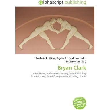 Bryan Clark, Ratgeber von Agnes F. Vandome, Frederic P. Miller, John McBrewster