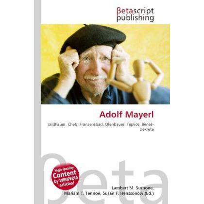 Adolf Mayerl, Fachbücher von Lambert M. Surhone, Mariam T. Tennoe, Susan F. Henssonow