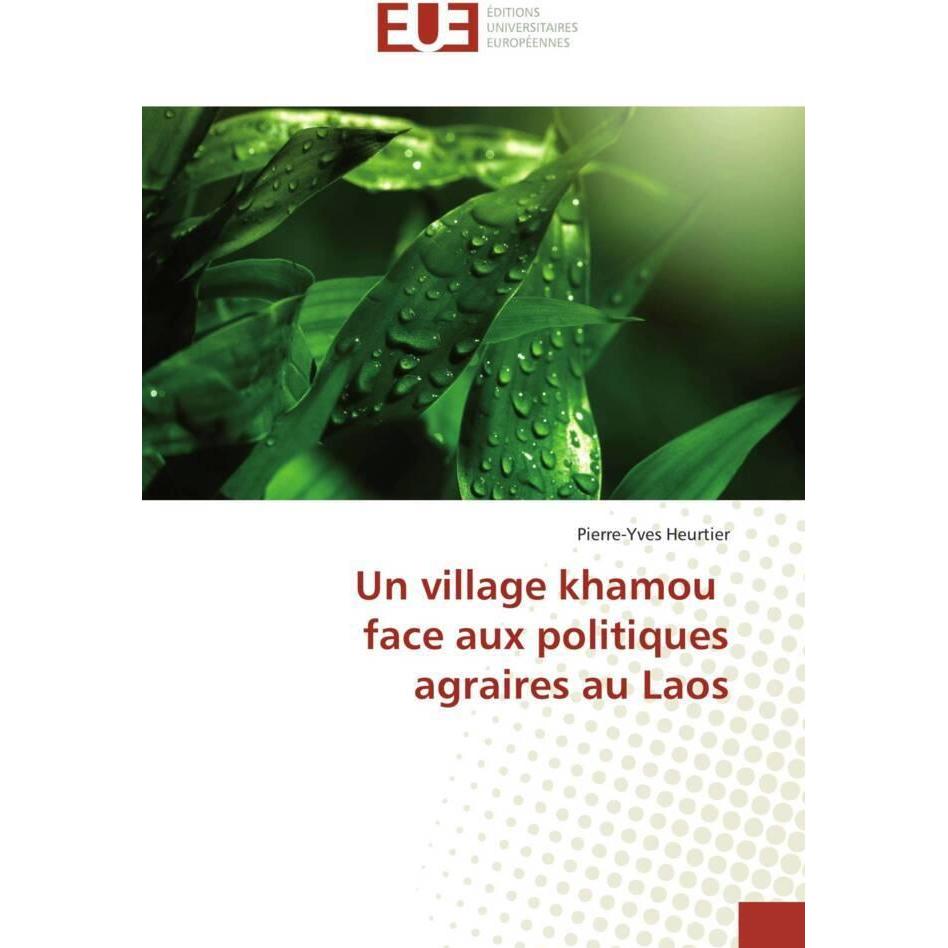Un village khamou face aux politiques agraires au Laos, Fachbücher von Pierre-Yves Heurtier